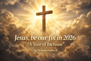 Editorial: ‘Jesus be our Fix in 2026’ - Dr Jason Hubbard