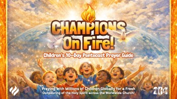 Champions on Fire! – Children’s 10 Day Pentecost Prayer Guide